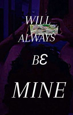 WILL ALWAYS BE MINE (: cover