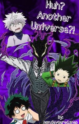 [NEW] Huh? Another Universe?! - MHA x HxH Crossover cover