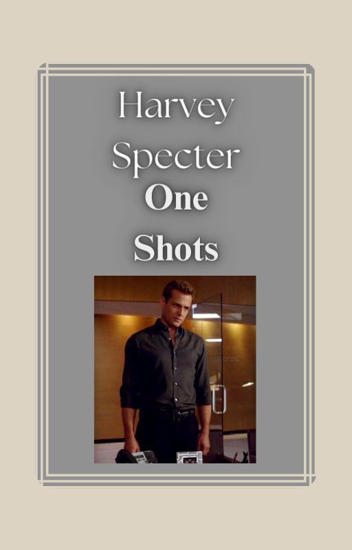 Harvey Specter One Shots by MadzzzLanReadzzz