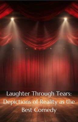 Laughter Through Tears: Depictions of Reality as the Best Comedy cover