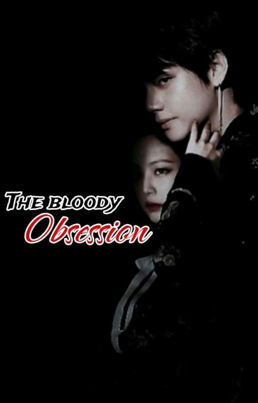 The Bloody Obsession • Taennie 18  by vantaejn2