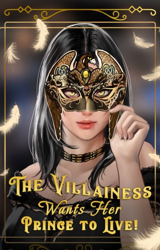 The Villainess Wants Her Prince to Live! by TanyaBestLaidPlans