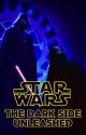 Star Wars The Dark Side Unleashed by Bat-Knight