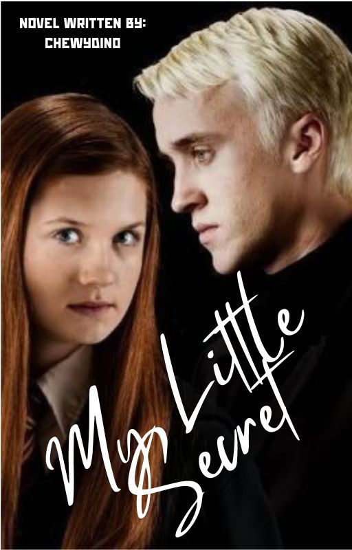 My Little Secret (Ginny Weasley x Draco Malfoy) by ChewyDinosaurRAWR