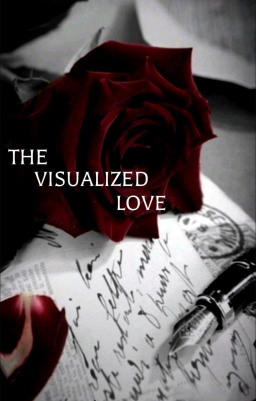 THE VISUALIZED LOVE by Swati_2506