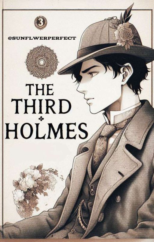 The Third Holmes (𝗠𝗼𝗿𝗶𝗮𝗿𝘁𝘆 𝗧𝗵𝗲 𝗣𝗮𝘁𝗿𝗶𝗼𝘁 𝘅 𝗠𝗮𝗹𝗲 𝗬/𝗡)  by sunflwerperfect