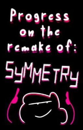 SYMMETRY Remake Progress [Art & More!] by Misemono