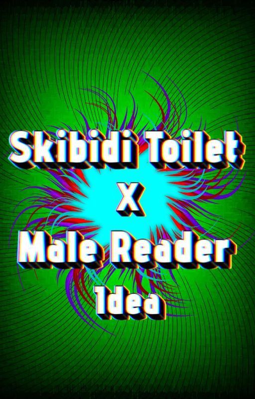 Skibidi Toilet x Male Reader Ideas by Romstaruhin