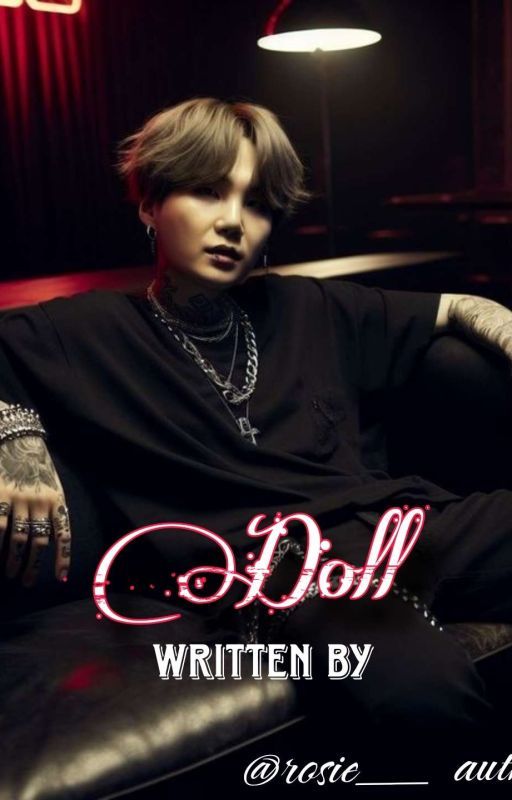 DOLL!(Min yoongi ff ft bts) by rosie____author