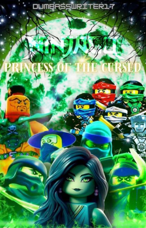 Ninjago: Princess Of The Cursed. by DumbassWriter17