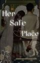 HER SAFE PLACE  by writingsbyelara