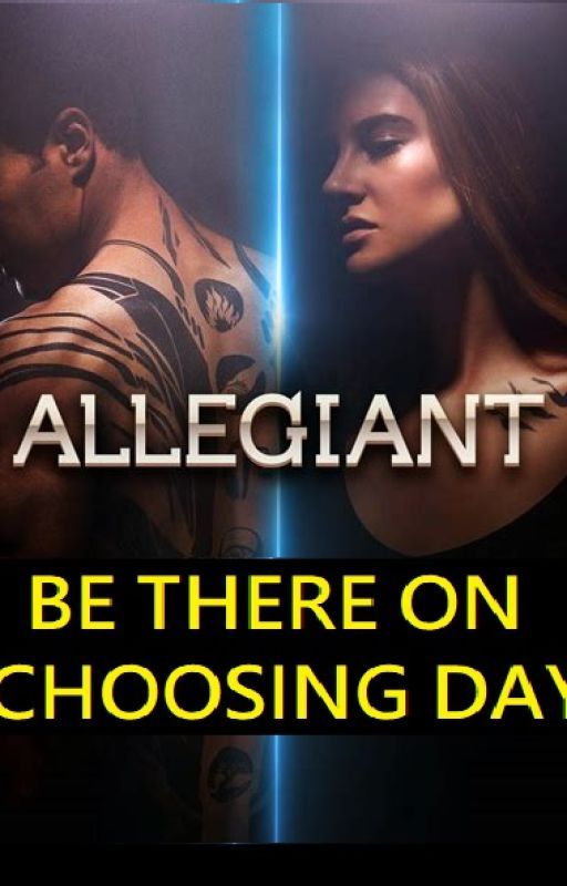 DIVERGENT IV : Be there on choosing day by Nastycat35