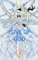 Love Of God ( God x Reader ) by jessicaDragonic