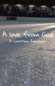 A love from God: A Christian romance by Nycolesiler