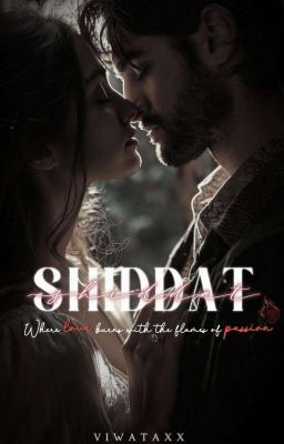 SHIDDAT ~ Where Love Burns With The Flames of Passion cover