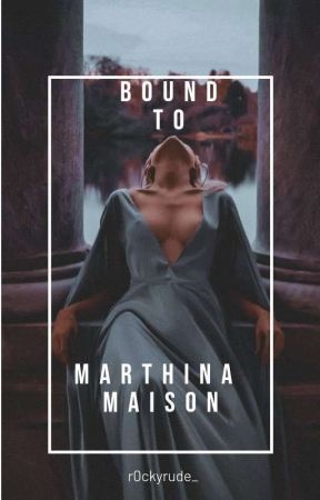 Bound to Marthina Maison by r0ckyrude_