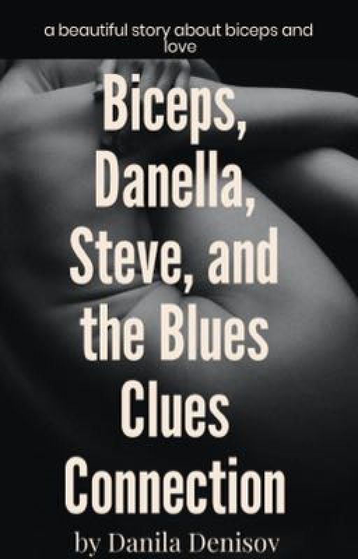 Biceps, Danella, Steve, and the Blues Clues Connection  by DanilaDenisovdaddy