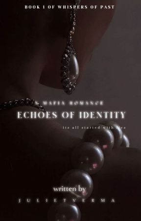 Echoes Of Identity :The Whispers Of Past ♡| 18   by Author_juliet