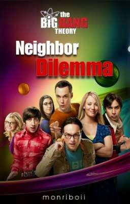 Neighbor Dilemma (The Big Bang Theory x Male OC) (LGBT) cover