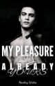 MY PLEASURE IS ALREADY YOURS by henderywrites