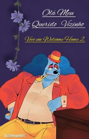 Olá, meu querido Vizinho | Você em Welcome Home 2 by Polenguino17