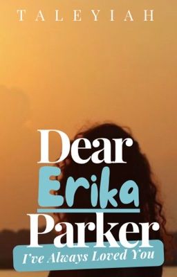 Dear Erika Parker, I've Always Loved You cover