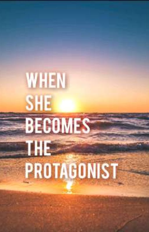 When She Becomes The Protagonist  by Drama_HP