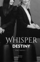 Whisper Destiny  by AnonymousLuv9