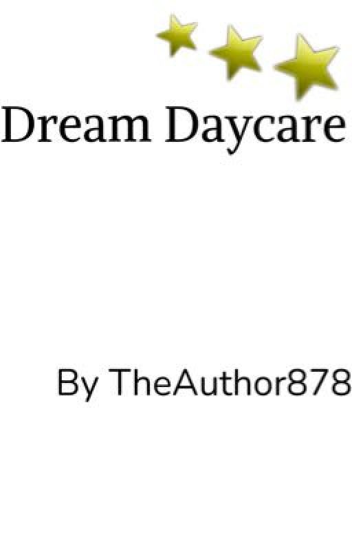 Dream Daycare by TheAuthor878