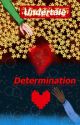 Undertale Determination  by StorageLibrary