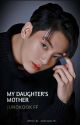 My Daughter's Mother || JJK FF || ✓ by _Taehyungshi_95_