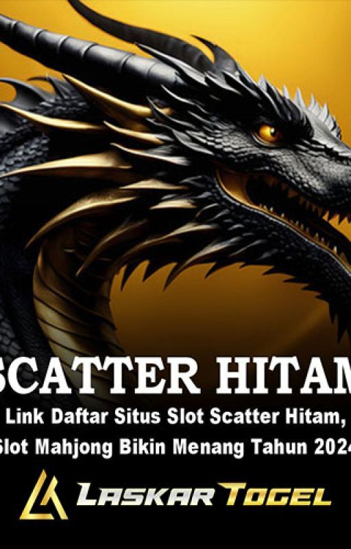 Scatter Hitam -  Laskar Togel Slot Paling Gacor by sasa2145744