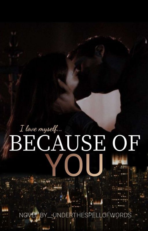 Because Of You by underthespellofwords