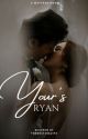 Yours Ryan [Original Edition] by thewritersuite