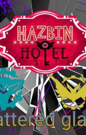 hazbin hotel: shattered glass  by PowerDragon05