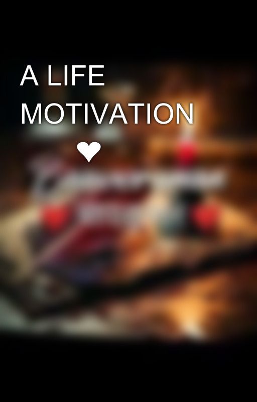 A LIFE MOTIVATION 🥀💌❤️👑✨🥺😃 by BAAWWRAMAN