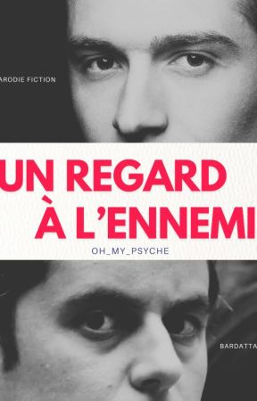 Un Regard À l'Ennemi - GABRIEL ATTAL X JORDAN BARDELLA by Oh_My_Psyche