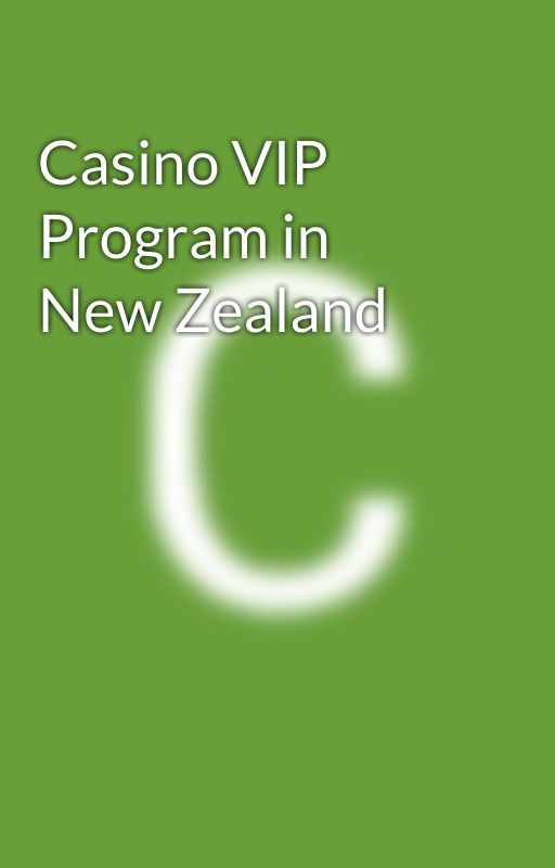 Casino VIP Program in New Zealand by Carolinevictoria335