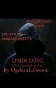 DARK LOVE {The Obsessed Stalker} by Anuella01