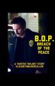 B.O.P. Breach of the Peace by ElizabethMasenCullen