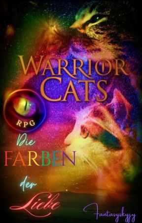 Warrior Cats RPG - Die Farben der Liebe by Fantasyskyjy