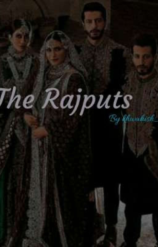 The Rajputs: The Loyal love by khwahish_writes