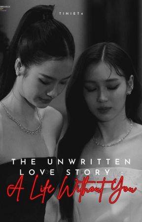 The Unwritten Love Story: A Life Without You - MilkLove - Short - Completed by TinieT4