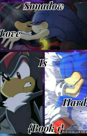 Sonadow: Love Is Hard {Book 1} by RandomWriterO_o