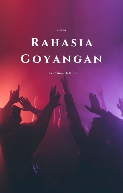 RAHASIA GOYANGAN [21 ] by numpangnuliss