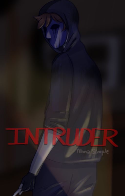 INTRUDER (Eyeless Jack x Female Reader) by a_simple_sir