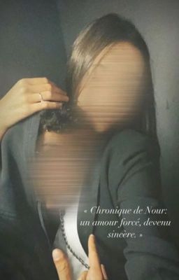 Chronique de Nour: un amour forcé, devenu sincère.  cover