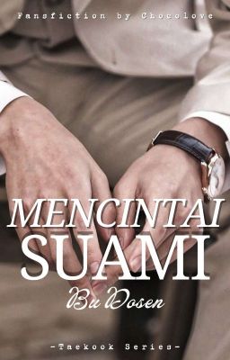 Mencintai Suami Bu Dosen (Taekook - GS) (On Going)  cover