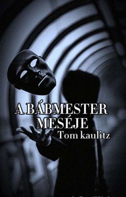 A bábmester meséje /Tom Kaulitz/ Befejezett!! cover