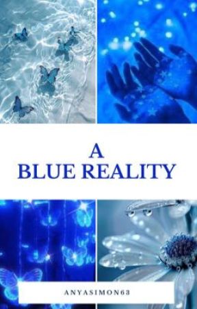 A Blue Reality by anyasimon63